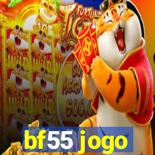 bf55 jogo