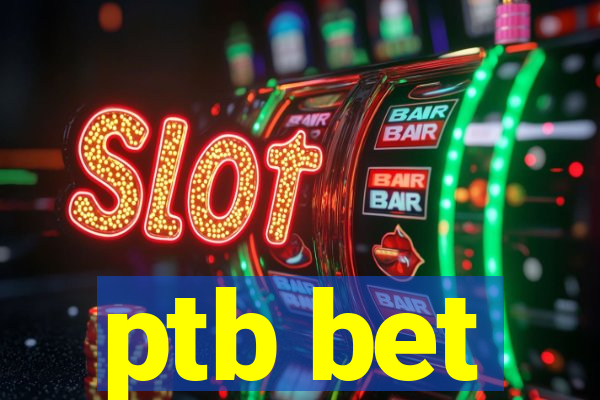 ptb bet