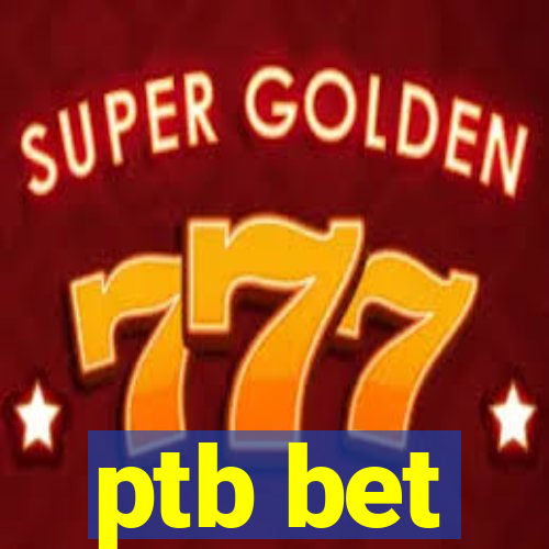 ptb bet