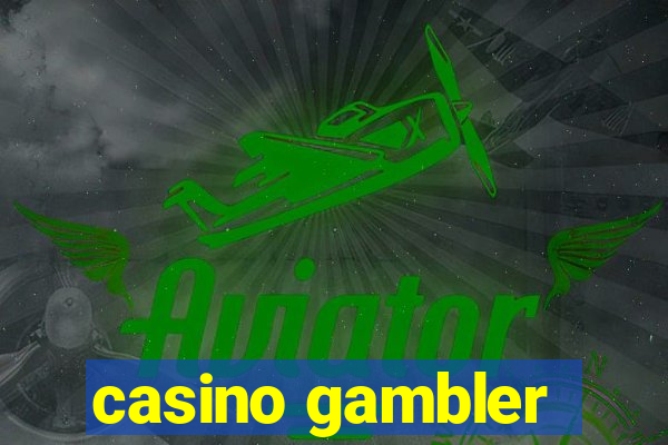 casino gambler