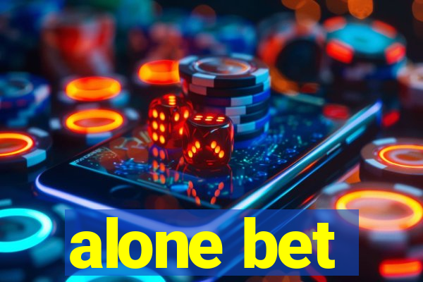 alone bet