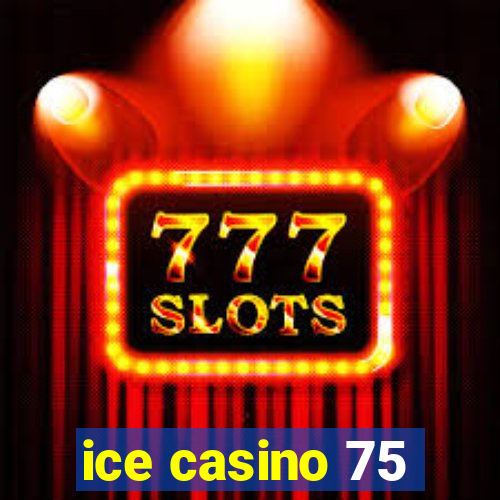 ice casino 75