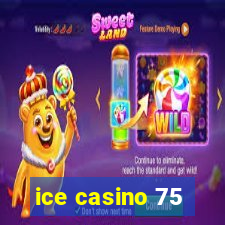 ice casino 75