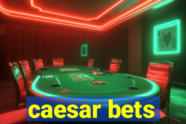 caesar bets