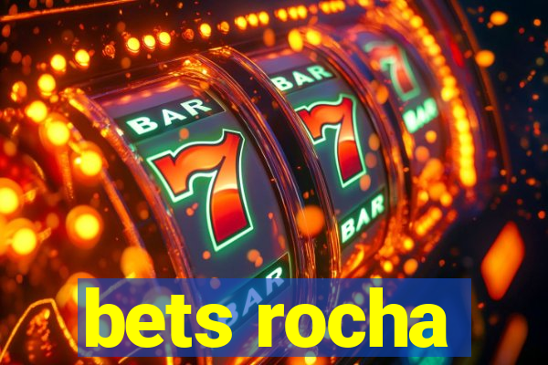 bets rocha