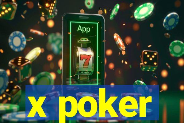 x poker