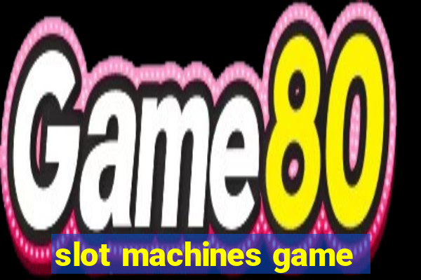 slot machines game