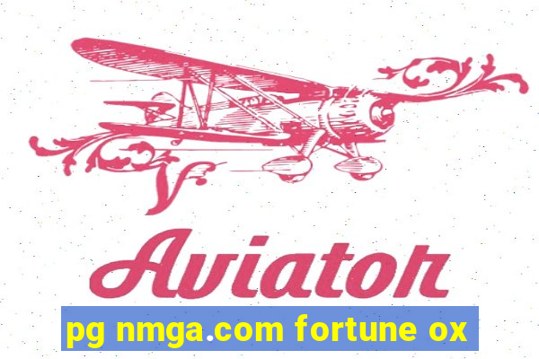 pg nmga.com fortune ox