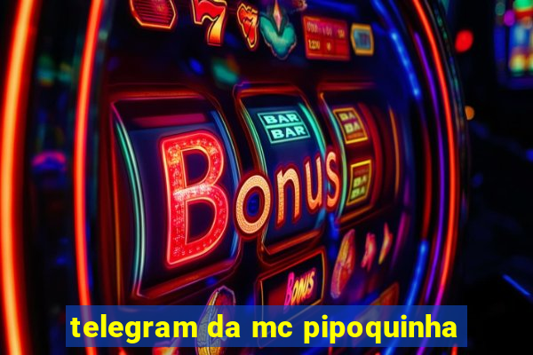 telegram da mc pipoquinha