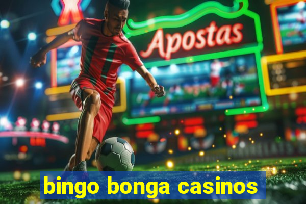 bingo bonga casinos