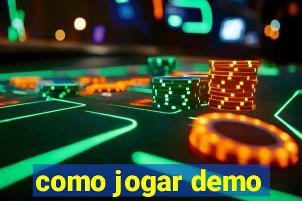 como jogar demo