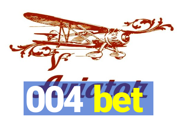 004 bet