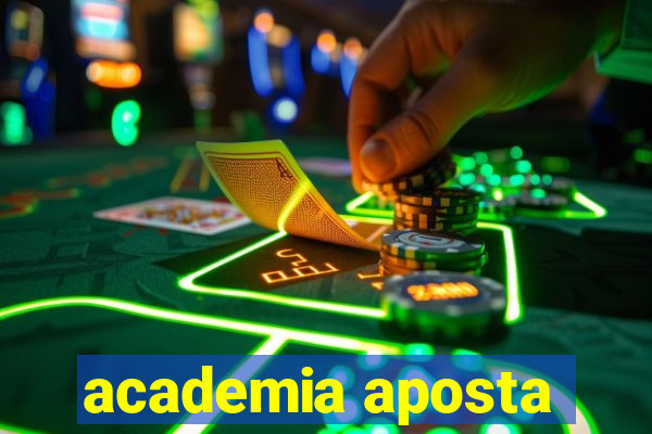 academia aposta