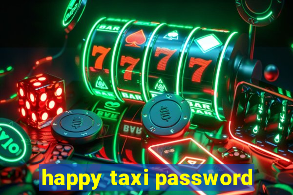 happy taxi password