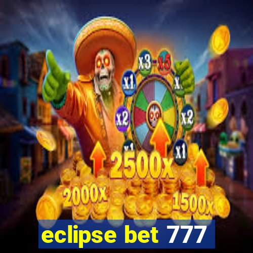 eclipse bet 777