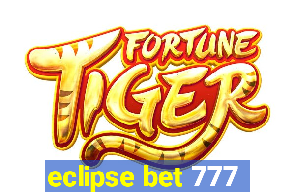 eclipse bet 777