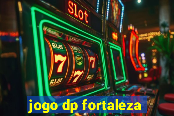 jogo dp fortaleza