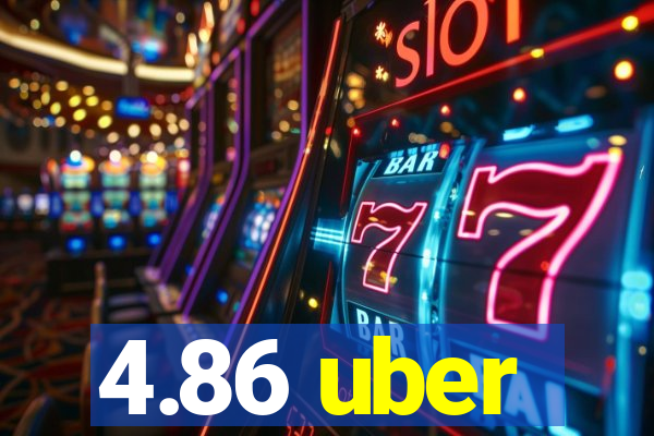 4.86 uber