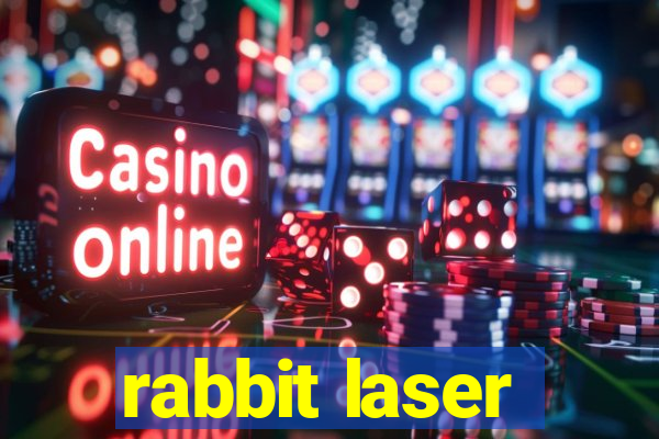 rabbit laser