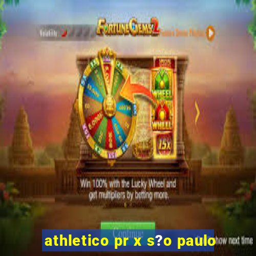 athletico pr x s?o paulo