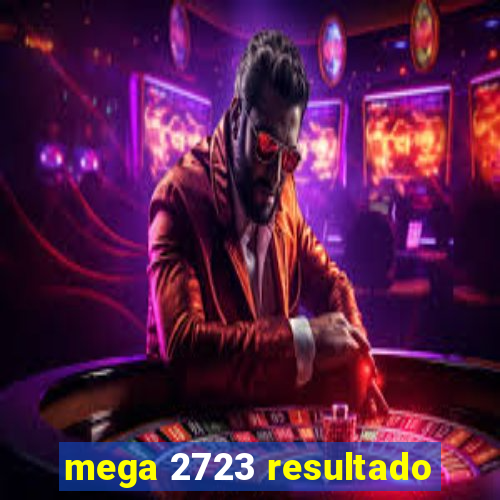 mega 2723 resultado