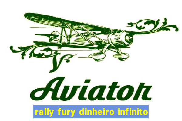 rally fury dinheiro infinito