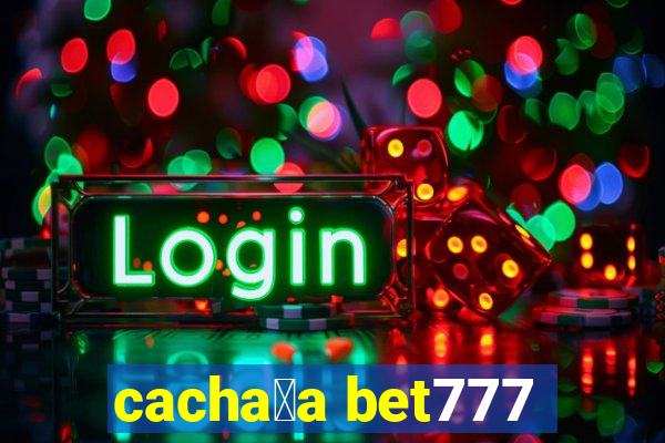 cacha莽a bet777