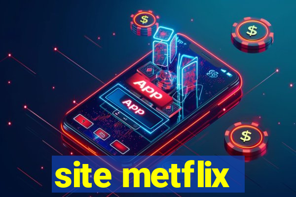 site metflix