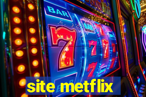 site metflix