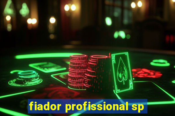 fiador profissional sp