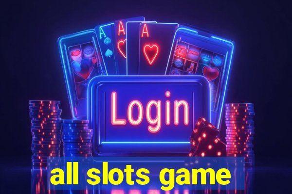 all slots game