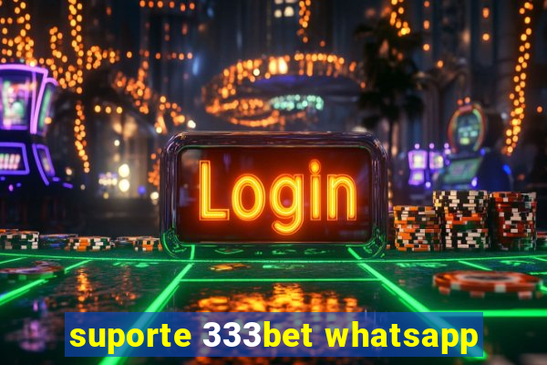 suporte 333bet whatsapp