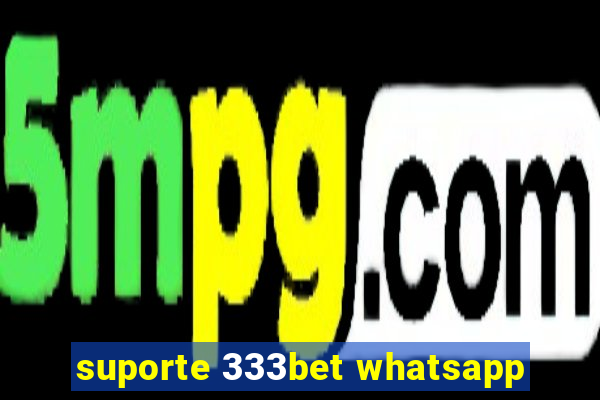 suporte 333bet whatsapp