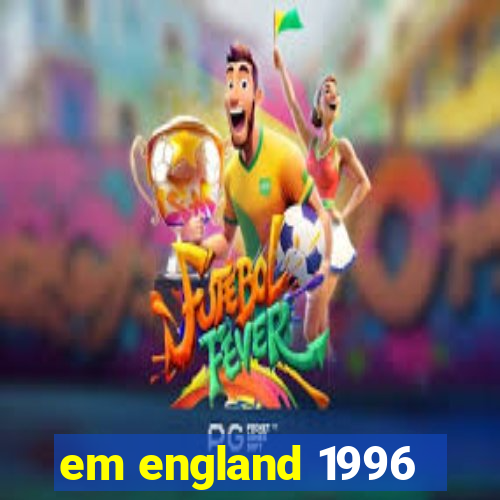 em england 1996