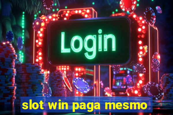 slot win paga mesmo