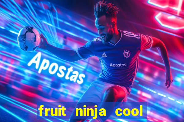 fruit ninja cool math games