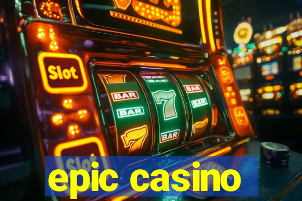 epic casino