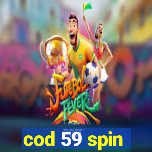 cod 59 spin