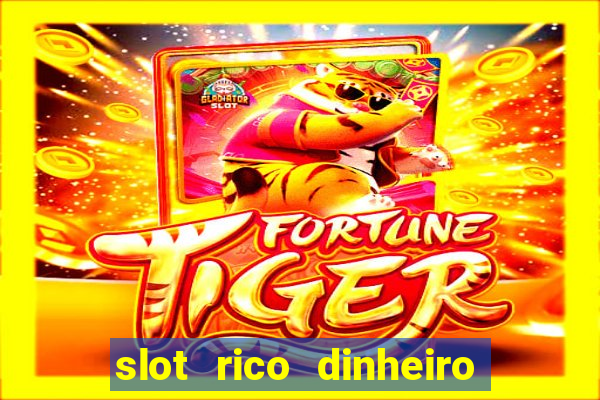 slot rico dinheiro real pix