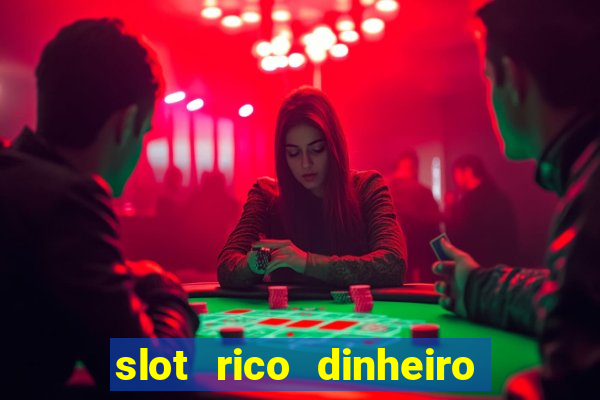 slot rico dinheiro real pix