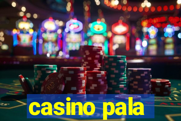 casino pala