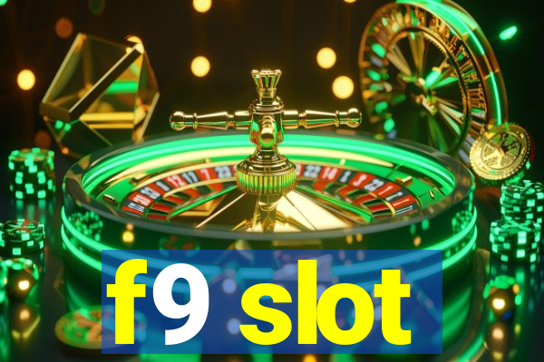 f9 slot