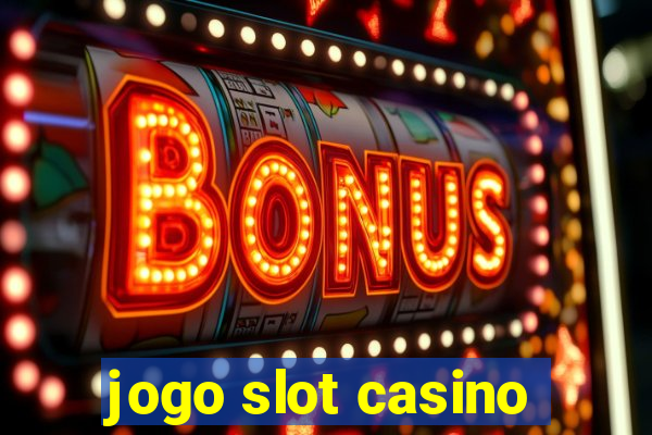 jogo slot casino