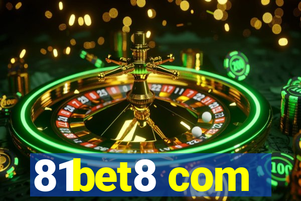 81bet8 com