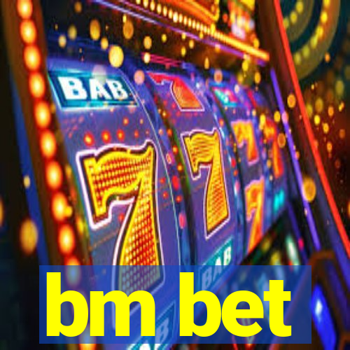 bm bet