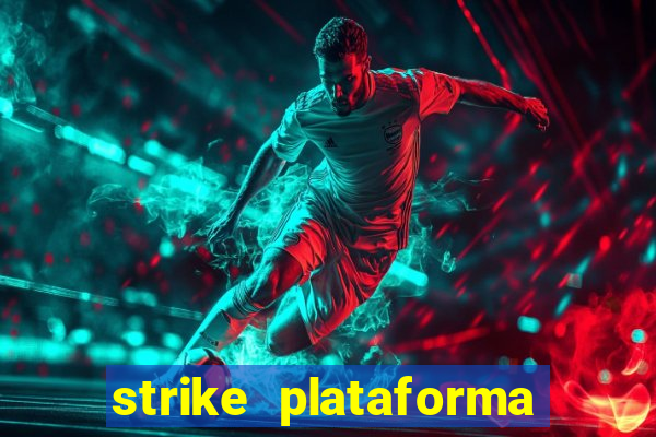 strike plataforma de jogos