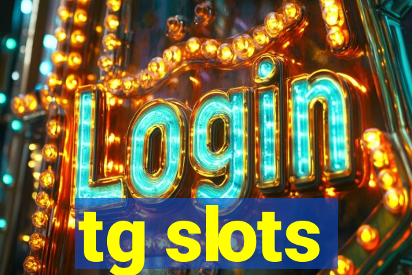 tg slots