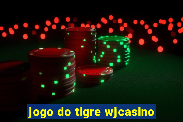 jogo do tigre wjcasino