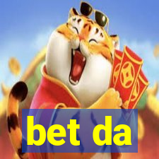 bet da