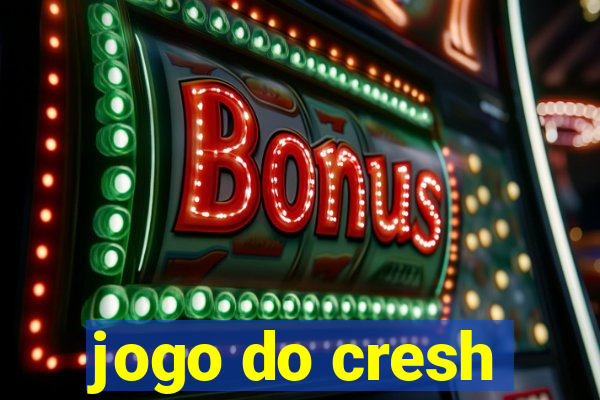 jogo do cresh